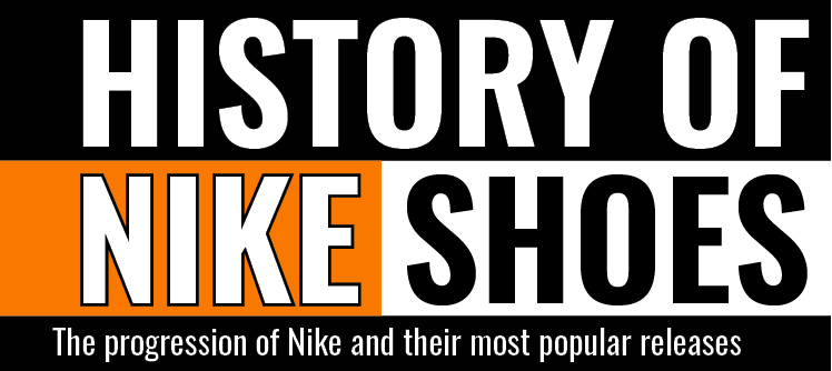 A look at Nike shoes throughout history